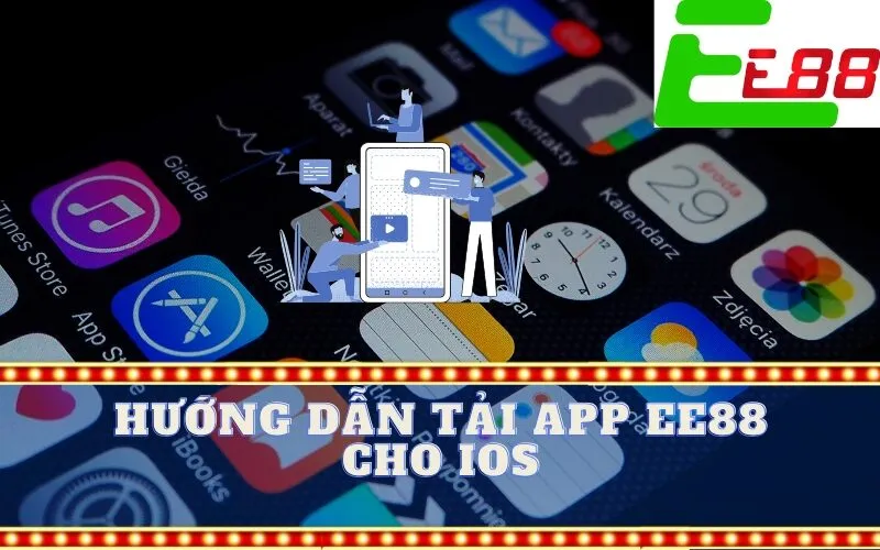 Hướng Dẫn Tải App EE88 Cho iOS