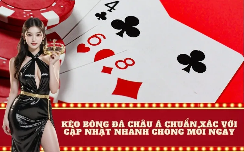 Kèo bóng đá châu Á chuẩn xác với cập nhật nhanh chóng mỗi ngày