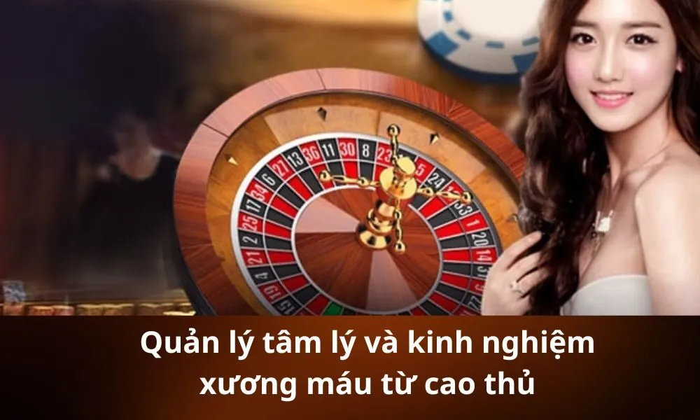 Quản lý tâm lý và kinh nghiệm xương máu từ cao thủ