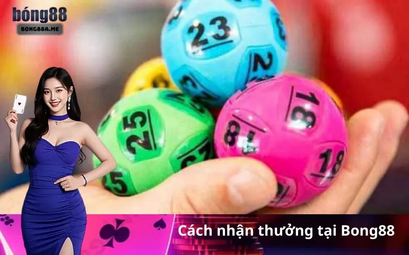 Cách nhận thưởng tại Bong88