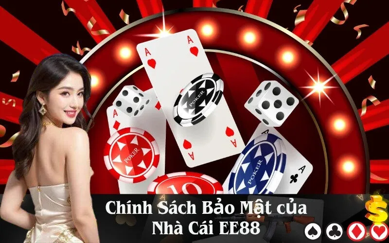Chính Sách Bảo Mật của Nhà Cái EE88