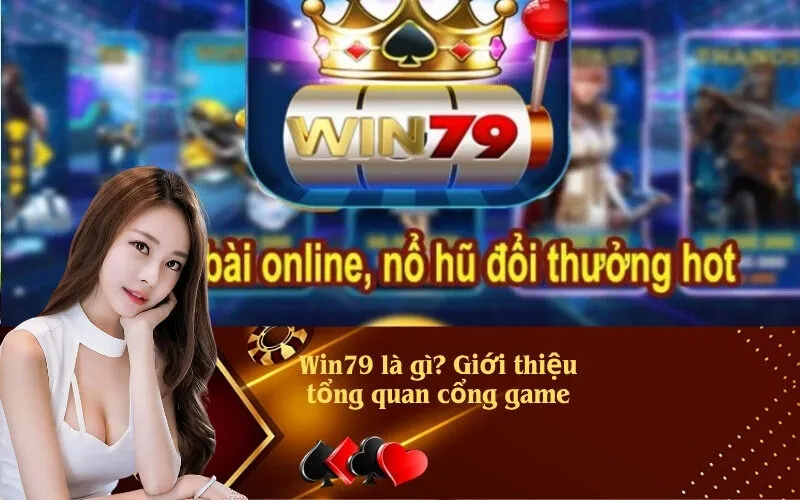 Giải Win79 là gì? Giới thiệu tổng quan cổng game