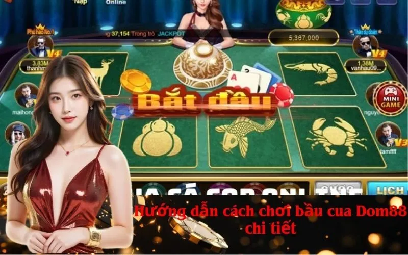 Hướng dẫn cách chơi bầu cua Dom88 chi tiết