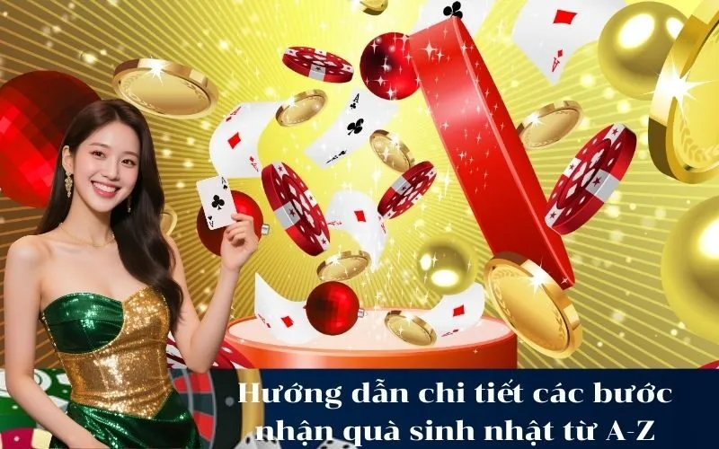 Hướng dẫn chi tiết các bước nhận quà sinh nhật từ A-Z