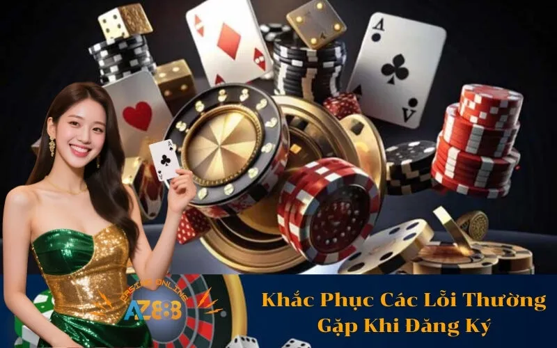 Khắc Phục Các Lỗi Thường Gặp Khi Đăng Ký