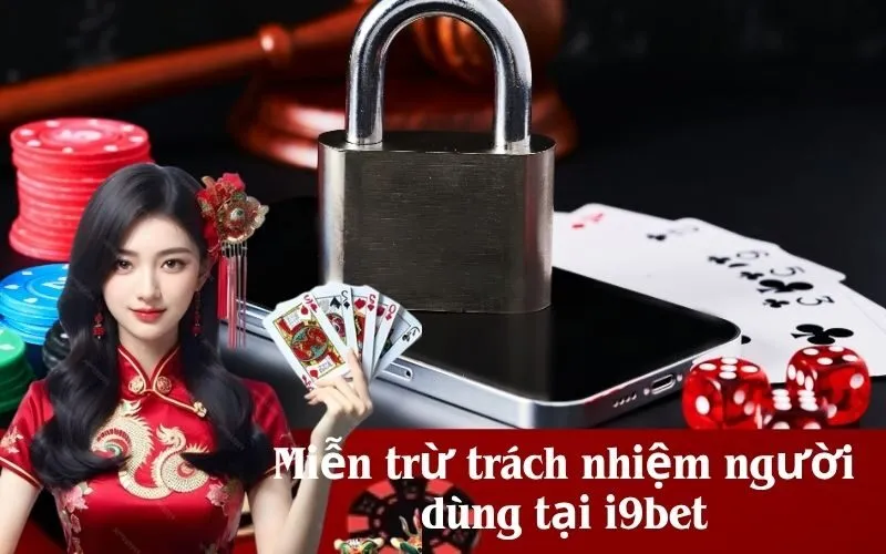 Miễn trừ trách nhiệm người dùng tại i9bet