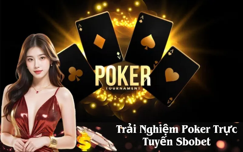 Trải Nghiệm Poker Trực Tuyến Sbobet