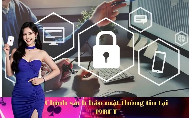 Chính sách bảo mật thông tin tại I9BET