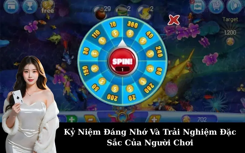 Kỷ Niệm Đáng Nhớ Và Trải Nghiệm Đặc Sắc Của Người Chơi