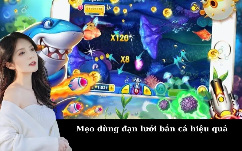 Mẹo dùng đạn lưới bắn cá hiệu quả