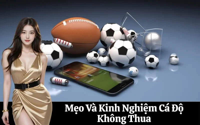 Mẹo Và Kinh Nghiệm Cá Độ Không Thua
