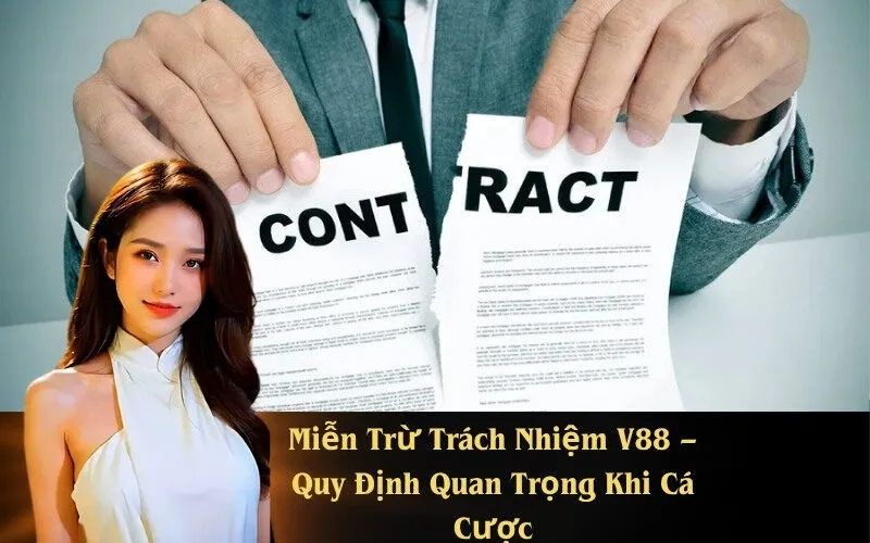 Miễn Trừ Trách Nhiệm V88 – Quy Định Quan Trọng Khi Cá Cược